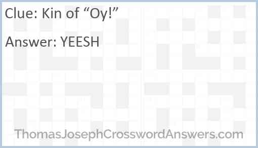 Kin of “Oy!” Answer