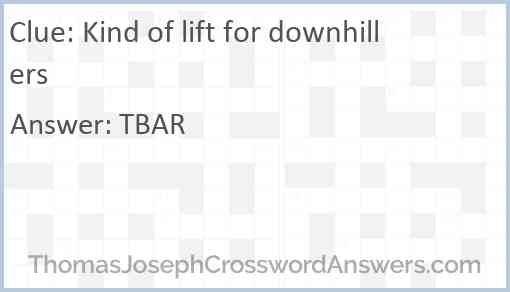 Kind of lift for downhillers Answer