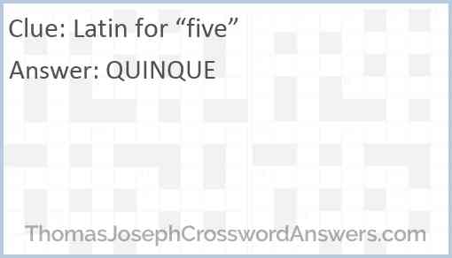 Latin for “five” Answer