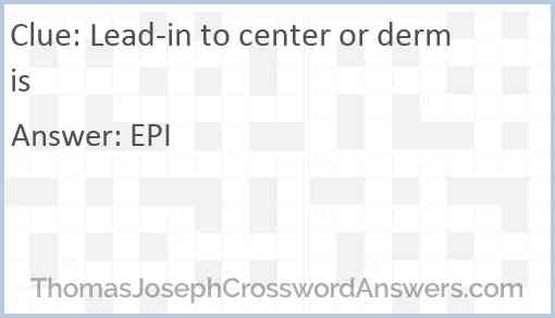Lead-in to center or dermis Answer