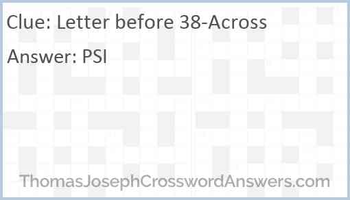 Letter before 38-Across Answer