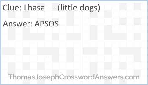 Lhasa — (little dogs) Answer