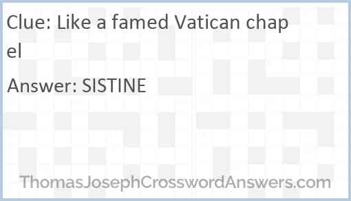 Like a famed Vatican chapel Answer