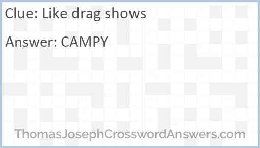Like drag shows Answer