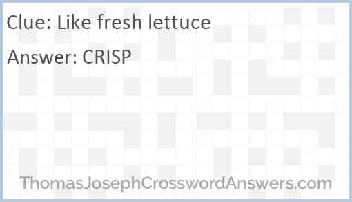 Like fresh lettuce Answer