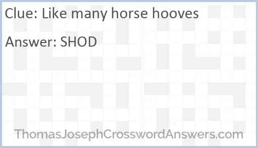 Like many horse hooves Answer