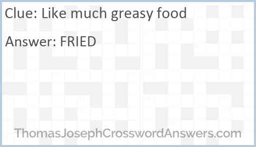 Like much greasy food Answer