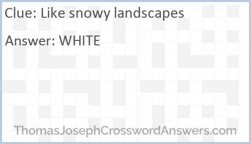 Like snowy landscapes Answer