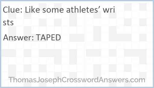 Like some athletes’ wrists Answer