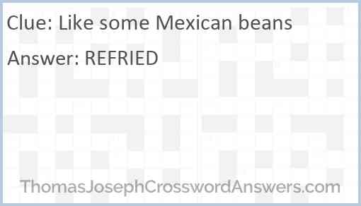 Like some Mexican beans Answer