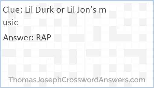 Lil Durk or Lil Jon’s music Answer