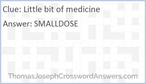 Little bit of medicine Answer