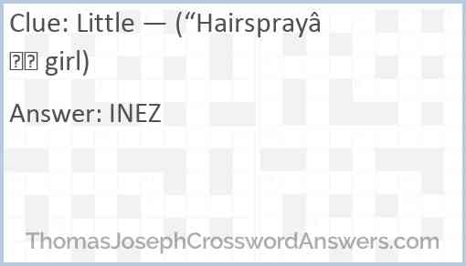 Little — (“Hairspray” girl) Answer