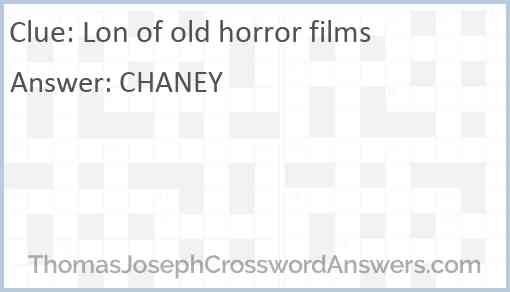 Lon of old horror films Answer