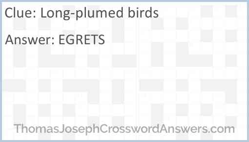 Long-plumed birds Answer
