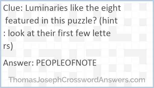 Luminaries like the eight featured in this puzzle? (hint: look at their first few letters) Answer