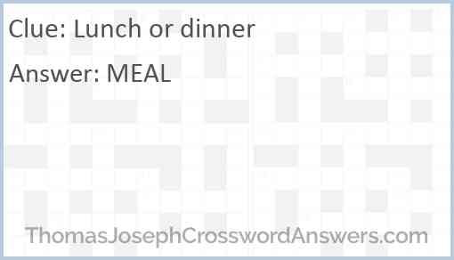 Lunch or dinner Answer