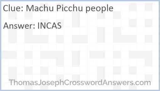 Machu Picchu people Answer