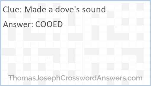 Made a dove's sound Answer