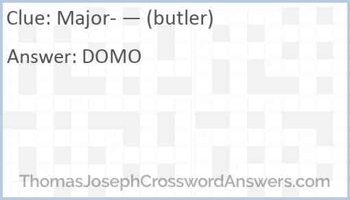 Major- — (butler) Answer