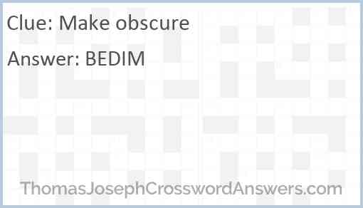 Make obscure Answer