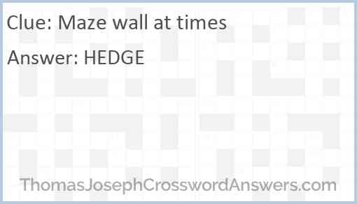 Maze wall at times Answer