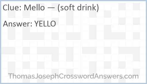 Mello — (soft drink) Answer