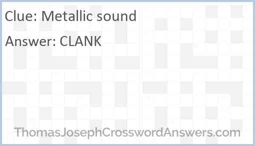 Metallic sound Answer