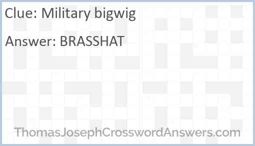 Military bigwig Answer