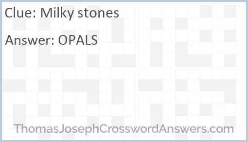 Milky stones Answer