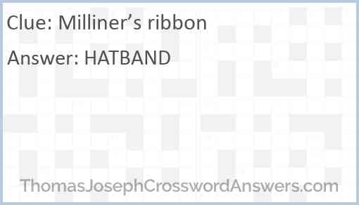 Milliner’s ribbon Answer