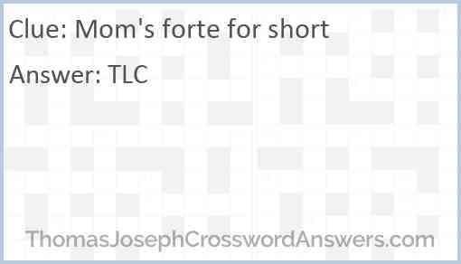 Mom's forte for short Answer