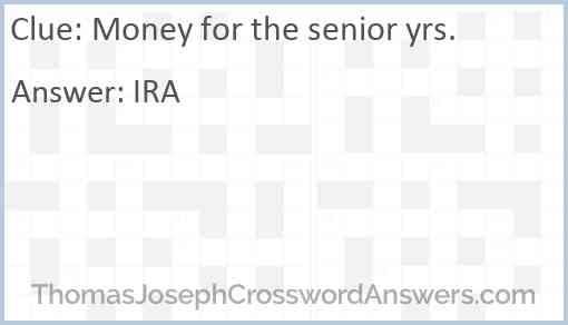 Money for the senior yrs. Answer
