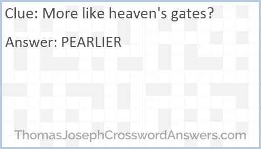 More like heaven's gates? Answer