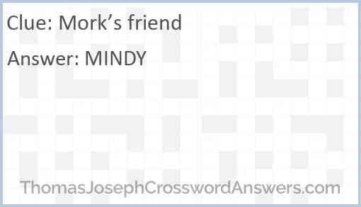 Mork’s friend Answer