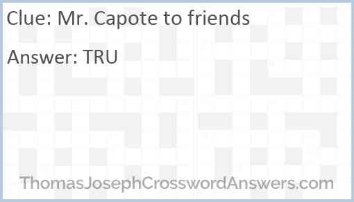 Mr. Capote to friends Answer