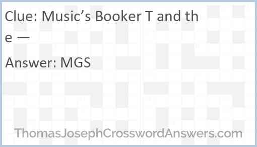 Music’s Booker T and the — Answer