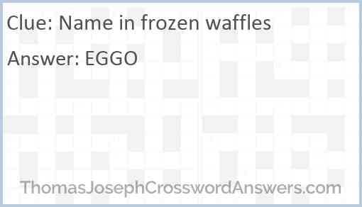 Name in frozen waffles Answer