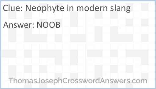 Neophyte in modern slang Answer
