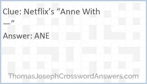 Netflix’s “Anne With —” Answer