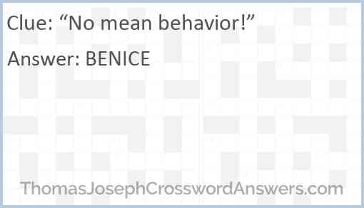 “No mean behavior!” Answer