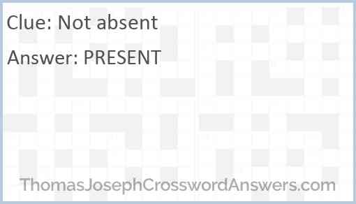 Not absent Answer