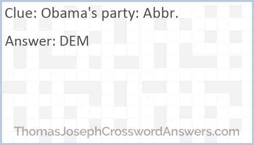 Obama's party: Abbr. Answer