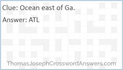 Ocean east of Ga. Answer