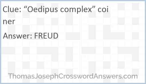 “Oedipus complex” coiner Answer