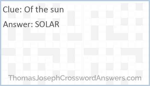 Of the sun Answer