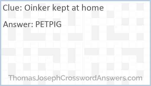 Oinker kept at home Answer