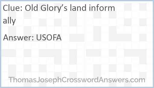 Old Glory’s land informally Answer