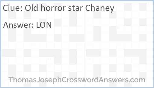 Old horror star Chaney Answer