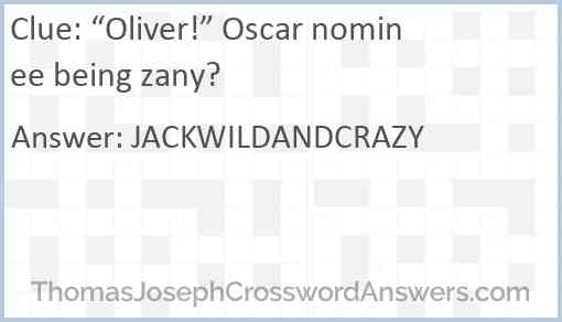 “Oliver!” Oscar nominee being zany? Answer